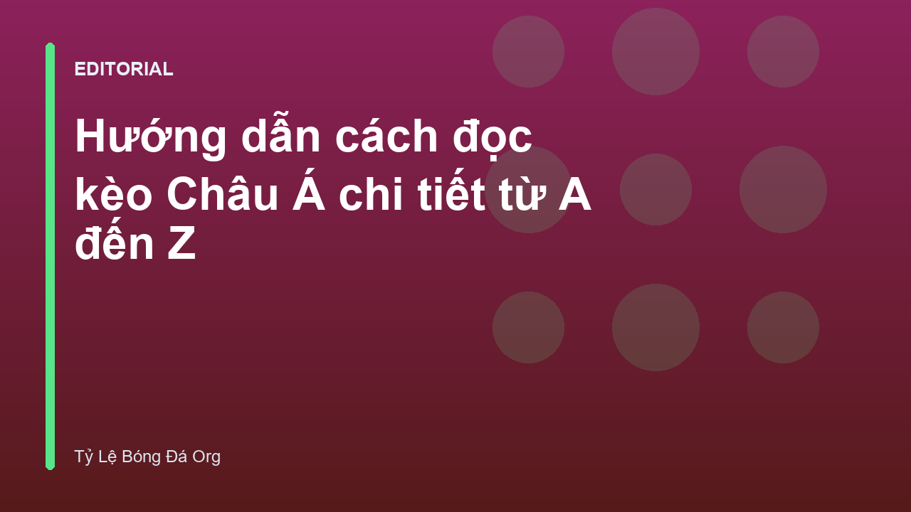 Hướng dẫn cách đọc kèo châu á cơ bản