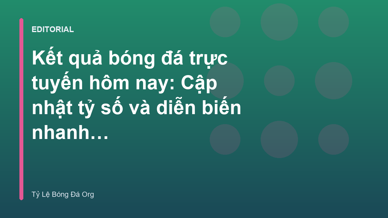 Cập nhật kết quả bóng đá trực tuyến nhanh chóng
